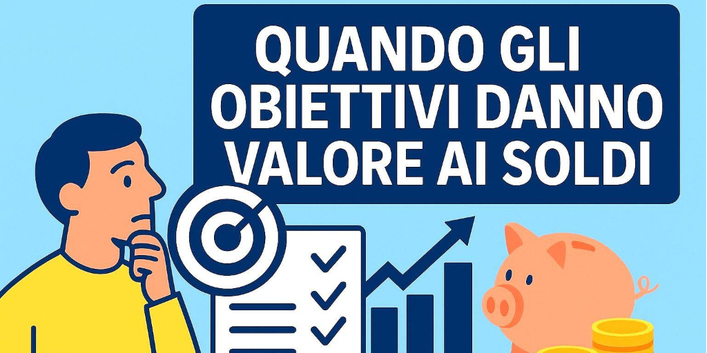 Copertina QUANDO GLI OBIETTIVI DANNO VALORE AI SOLDI